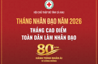 CÀ MAU TRIỂN KHAI THÁNG NHÂN ĐẠO NĂM 2026: LAN TỎA HÀNH TRÌNH NHÂN ÁI VÌ CỘNG ĐỒNG