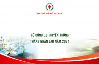 TRIỂN KHAI BỘ CÔNG CỤ TRUYỀN THÔNG THÁNG NHÂN ĐẠO NĂM 2024